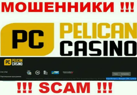 PelicanCasino Games - это мошенники !!! Засели в оффшоре по адресу Кая Ричард Дж. Божон З/Н, Кюрасао и воруют финансовые вложения людей