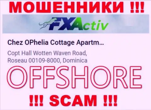 Организация ЭфИкс Актив указывает на сайте, что расположены они в офшоре, по адресу - Chez OPhelia Cottage ApartmentsCopt Hall Wotten Waven Road, Roseau 00109-8000, Dominica