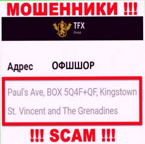 Не сотрудничайте с организацией TFX-Group Com - эти internet-мошенники отсиживаются в офшоре по адресу - Paul's Ave, BOX 5Q4F+QF, Kingstown, St. Vincent and The Grenadines
