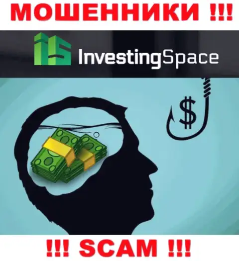 В дилинговой организации Investing Space Вас ожидает утрата и первоначального депозита и последующих вкладов - это МОШЕННИКИ !!!
