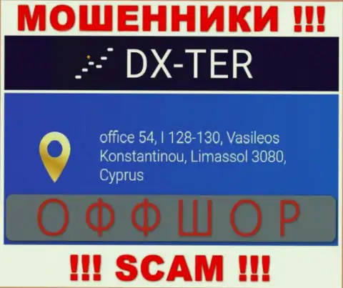 office 54, I 128-130, Vasileos Konstantinou, Limassol 3080, Cyprus - это юридический адрес конторы DX Ter, расположенный в оффшорной зоне