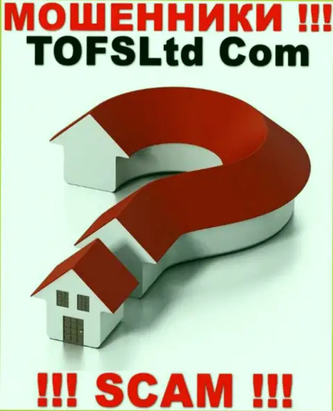 Официальный адрес регистрации TOFSLtd Com у них на официальном онлайн-сервисе не обнаружен, старательно прячут сведения