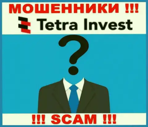 Не работайте совместно с махинаторами Tetra-Invest Co - нет информации о их непосредственных руководителях