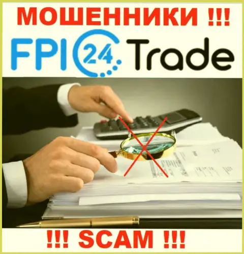 Опасно работать с мошенниками FPI24Trade Com, поскольку у них нет регулятора