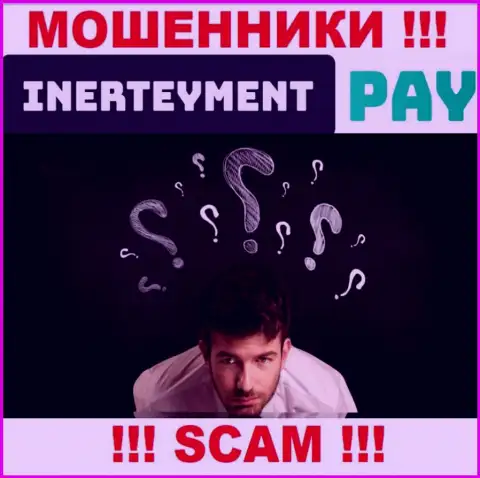 Если Вас оставили без денег интернет-мошенники InerteymentPay Com - еще рано отчаиваться, возможность их вернуть обратно имеется