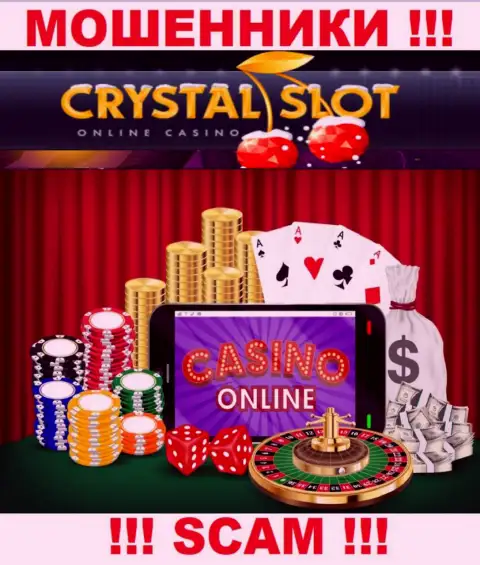 Кристал Слот Ком заявляют своим наивным клиентам, что оказывают услуги в области Online-казино
