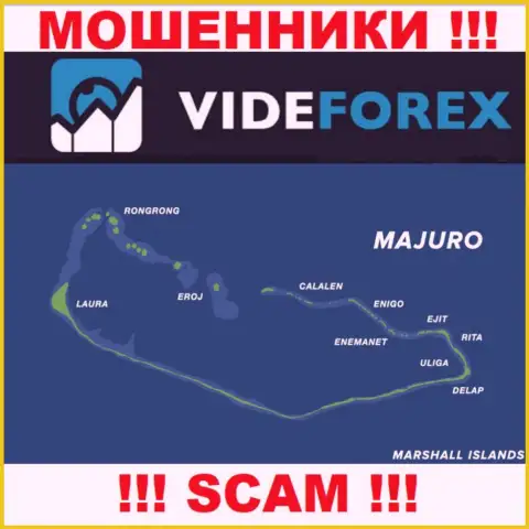 Компания VideForex Com имеет регистрацию очень далеко от оставленных без денег ими клиентов на территории Majuro, Marshall Islands