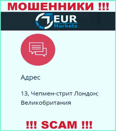 Не стоит отправлять средства EUR Markets !!! Указанные интернет-мошенники размещают ненастоящий юридический адрес